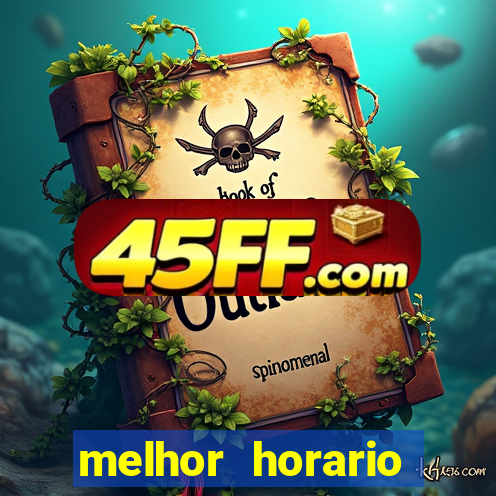 melhor horario jogar fortune tiger
